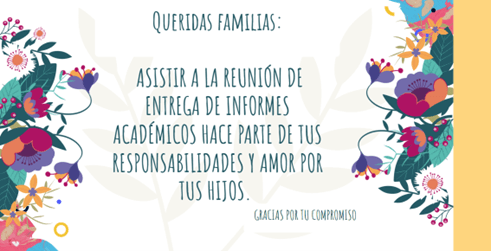 Imagen de una diapositiva que se utilizó para la reunión de entrega de informes académicos y dice: Queridas familias, asistir a la reunión de entrega de informes académicos hace parte de tus responsabilidades y amor por tus hijos. Gracias por tu compromiso.