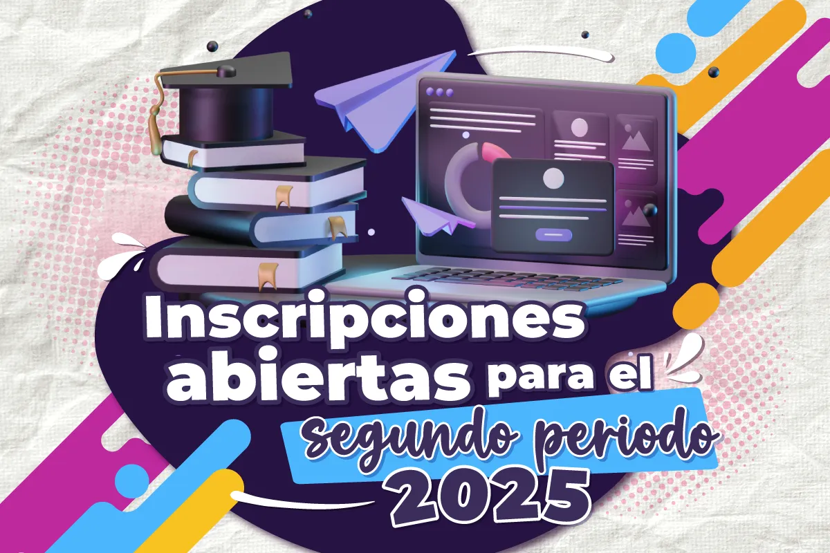 Pieza gráfica acompñada de un computador y libros con la frase "Inscripciones abiertas para el segundo periodo 2025"