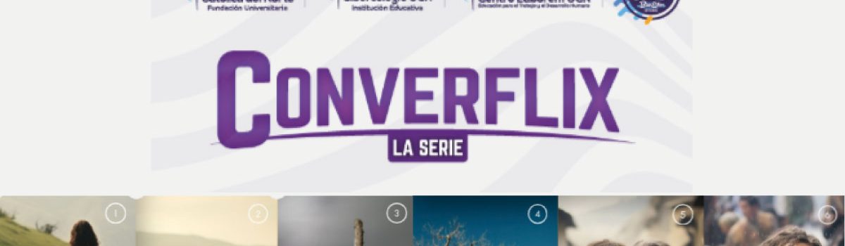 Se observa la cartelera de los 6 capítulos de la serie Converflix