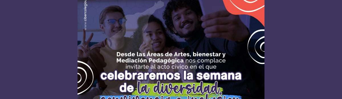 CIBERCOLEGIO UCN CELEBRARÁ LA SEMANA DE LA CONVIVENCIA, LA DIVERSIDAD Y LA INCLUSIÓN